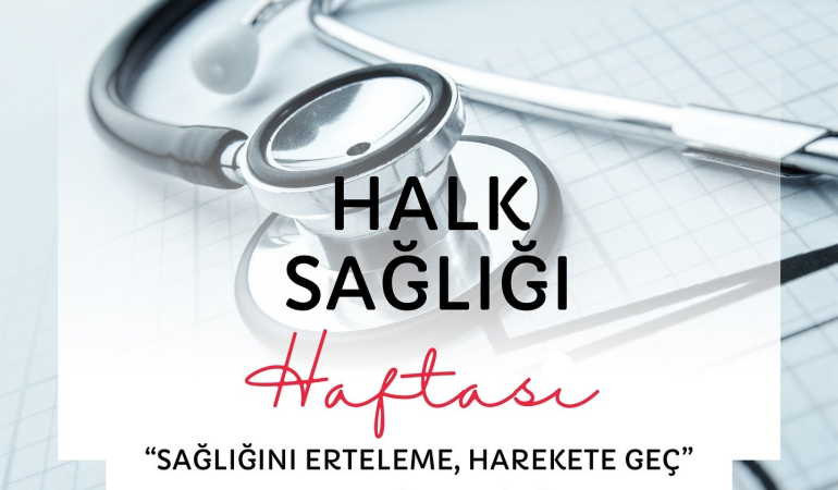 “Sağlığını Erteleme, Harekete Geç”