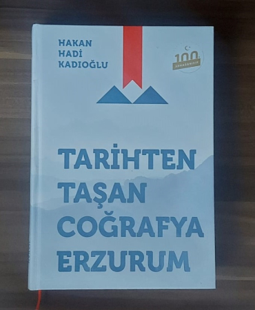Kadıoğlundan “Tari̇hten Taşan Coğrafya Erzurum”